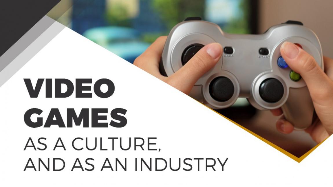 Marmara Talks : Video Games as a Culture and as an Industry
